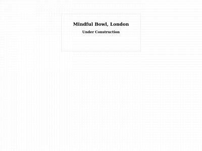 mindfulbowl.london snapshot