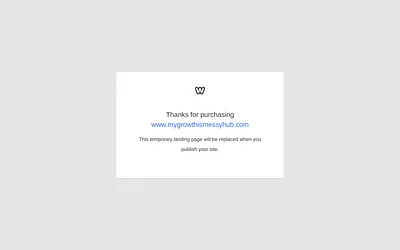 www.mygrowthismessyhub.com snapshot